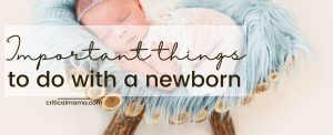 Important Things To Do With A Newborn